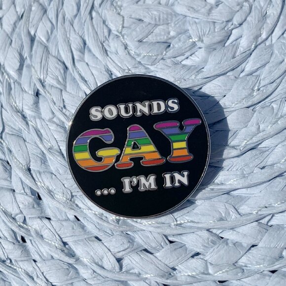 Sounds Gay I'm In LGBTQ+ Lapel Pin - Picture 3 of 5